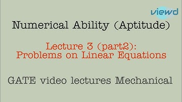 Numerical Ability | Aptitude | Lecture 3 | part 2 | Linear equations | problems | GATE lectures