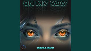 On My Way (Wide Awake Version)