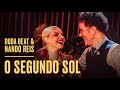 NANDO REIS & DUDA BEAT - O Segundo Sol (Webclipe Oficial)