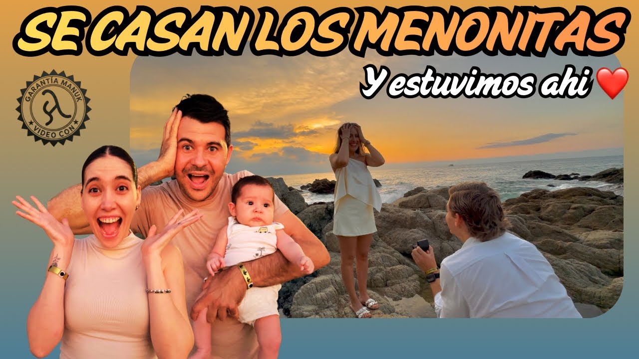 MI MEJOR AMIGO PIDE MATRIMONIO MENONITAS