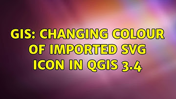 GIS: Changing colour of imported SVG icon in QGIS 3.4 (3 Solutions!!)