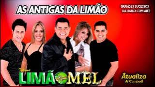 LIMÃO COM MEL SÓ AS MELHORES ANTIGAS