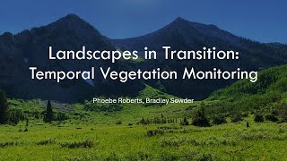Landscapes in Transition: Temporal Vegetation Monitoring