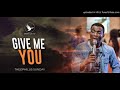 @Theophilussunday.. - Give me you, 2020. Watch, like, share and comment; and receive fresh hunger
