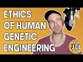 Opinions on Genetic Engineering in Humans / Thoughtful Thursday