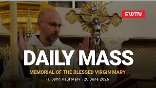 Catholic Daily Mass - Daily TV Mass - June 20, 2026