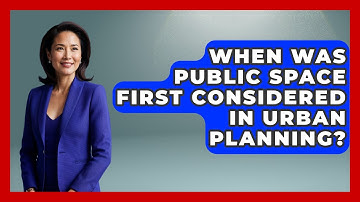 When Was Public Space First Considered In Urban Planning? - Firsts of the World