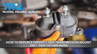 How to Replace Driver's Side Transmission Mount 2007-2009 Saturn Aura