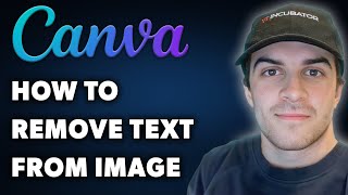 How to Remove Text From Image in Canva (Full 2024 Guide)