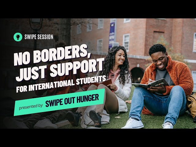 Swipe Session: No Borders, Just Support, for International Students