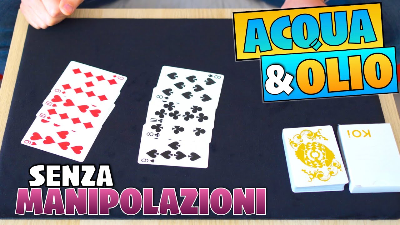 ACQUA E OLIO senza manipolazioni - SPIEGAZIONE magia con le carte - oil & water - agua y aceite
