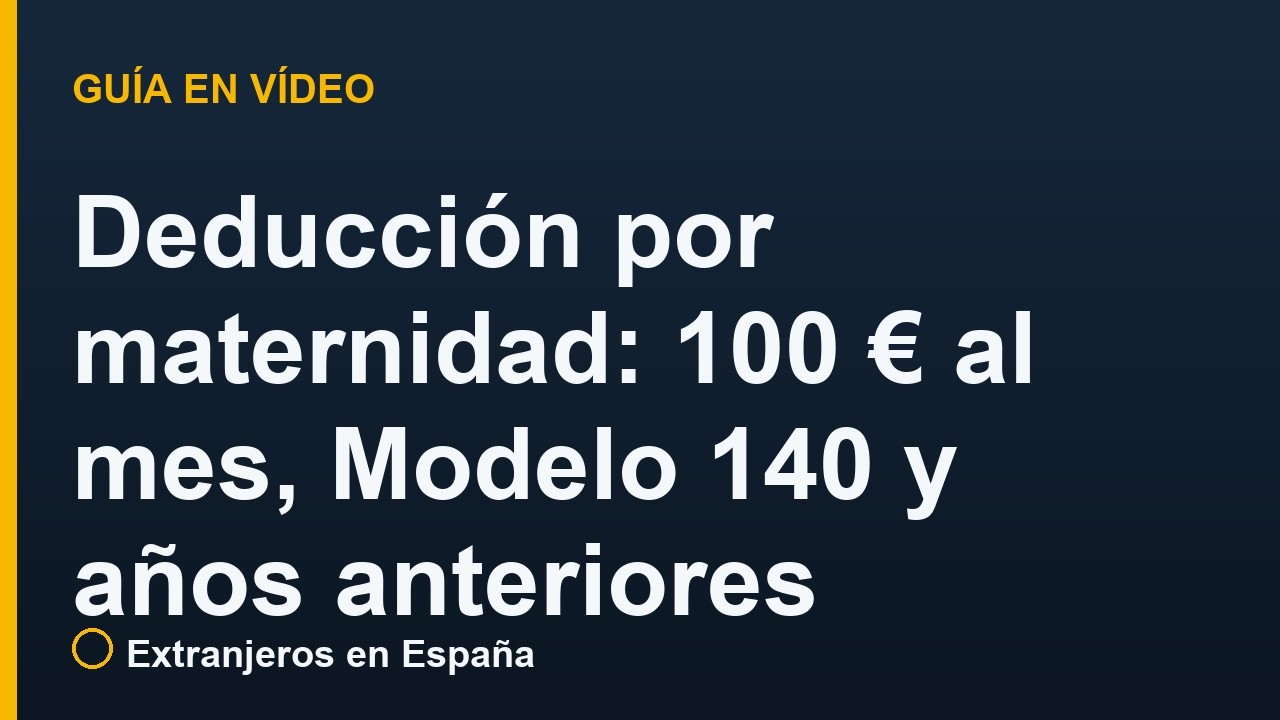 Deducción por maternidad: 100 € al mes, Modelo 140 y años anteriores
