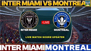 Montreal Vs Inter Miami CF Live Match Today | MON Vs IMCF Live Football Match 2024 Live