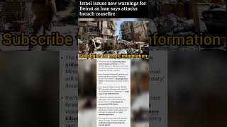 Details Israel issues new warnings for Beirut as Iran says attacks breach ceasefire News