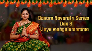 Jaya mangalamamma | Dushera 2023 | Day 8 | Srilalitha Singer