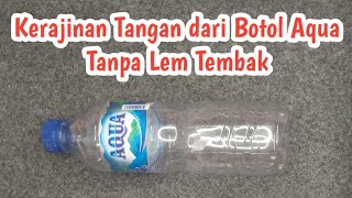 KERAJINAN TANGAN DARI BOTOL AQUA TANPA LEM TEMBAK | IDE KREATIF DARI BOTOL PLASTIK