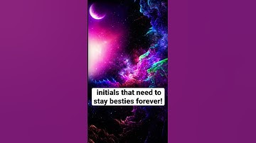 Initials that need to stay best friends forever!♾ ￼