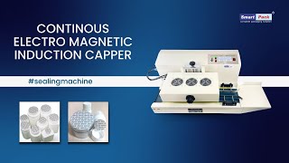 Continuous Electro Magnetic Induction Capper by Smart Pack | Call 9109108483