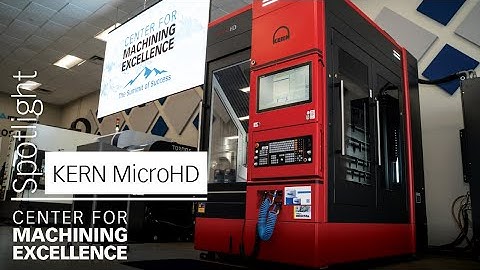 CME Machine Spotlight - KERN MicroHD