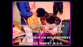 THE STONES 2 RARE SONGS AND TAYLOR & HENDRIX JAMS ON JIMI`S BIRTHDAY W. SOUND MUST SEE