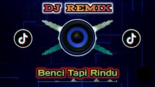 Dj Nostalgia Benci Tapi Rindu Remix Full Bass
