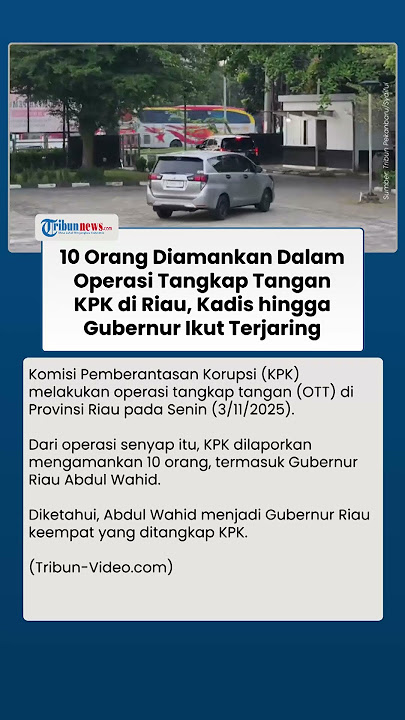 Download lagu KPK OTT Gubernur Riau Abdul Wahid hingga Sejumlah Pejabat PUPR Riau
