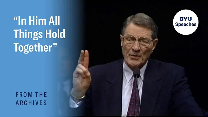 In Him All Things Hold Together | Neal A. Maxwell ...