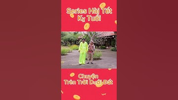 Cười thả ga trong tập phim Kỵ Tuổi - Chuyện trên trời dưới đất #phimtet