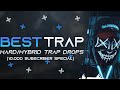 🔷THE BEST HARD/HYBRID TRAP DROPS 🔷 (10k Special)