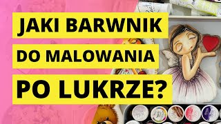 Czy rodzaj barwnika jakim malujemy po lukrze ma znaczenie?