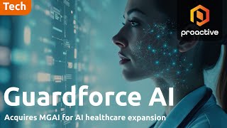 Guardforce AI CEO and chair discusses expansion into healthcare AI with MGAI acquisition