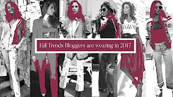 Fall Trends Bloggers are Wearing in 2017 | صيحات اعتمدتها مدوّنات الموضة في فصل الخريف