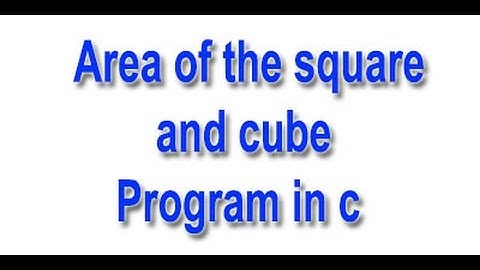 Program to find Square and Cube of Number in  c.