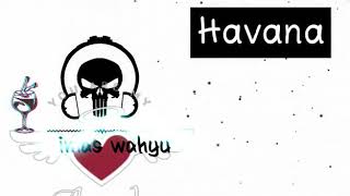 Havana versi story' wa