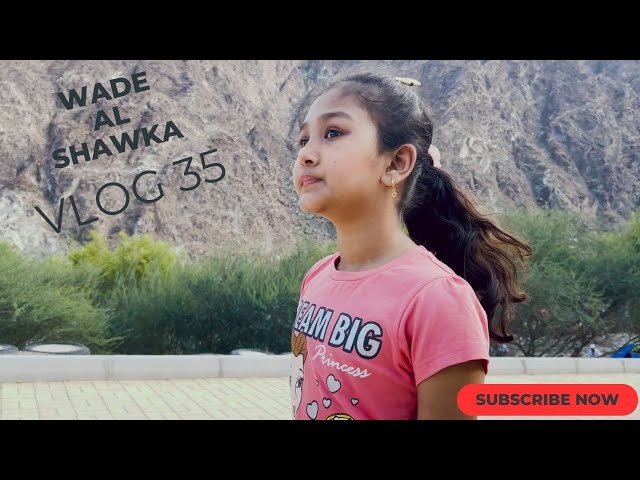 Travel vlog - NEW YEAR TRIP TO WADE  AL SHAWKA - RAS AL KHAIMAH 2024 EP-35