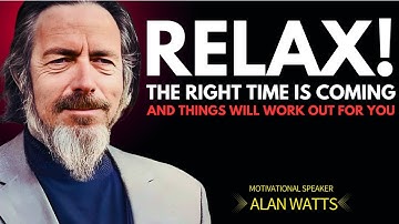 Alan Watts – Why You Must Stop Rushing and Trust Life’s Flow