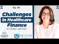 Healthcare Finance Challenges | Episode 30