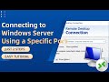 Just 2 steps connecting to windows server using a specific port  windows remote desktop tutorial