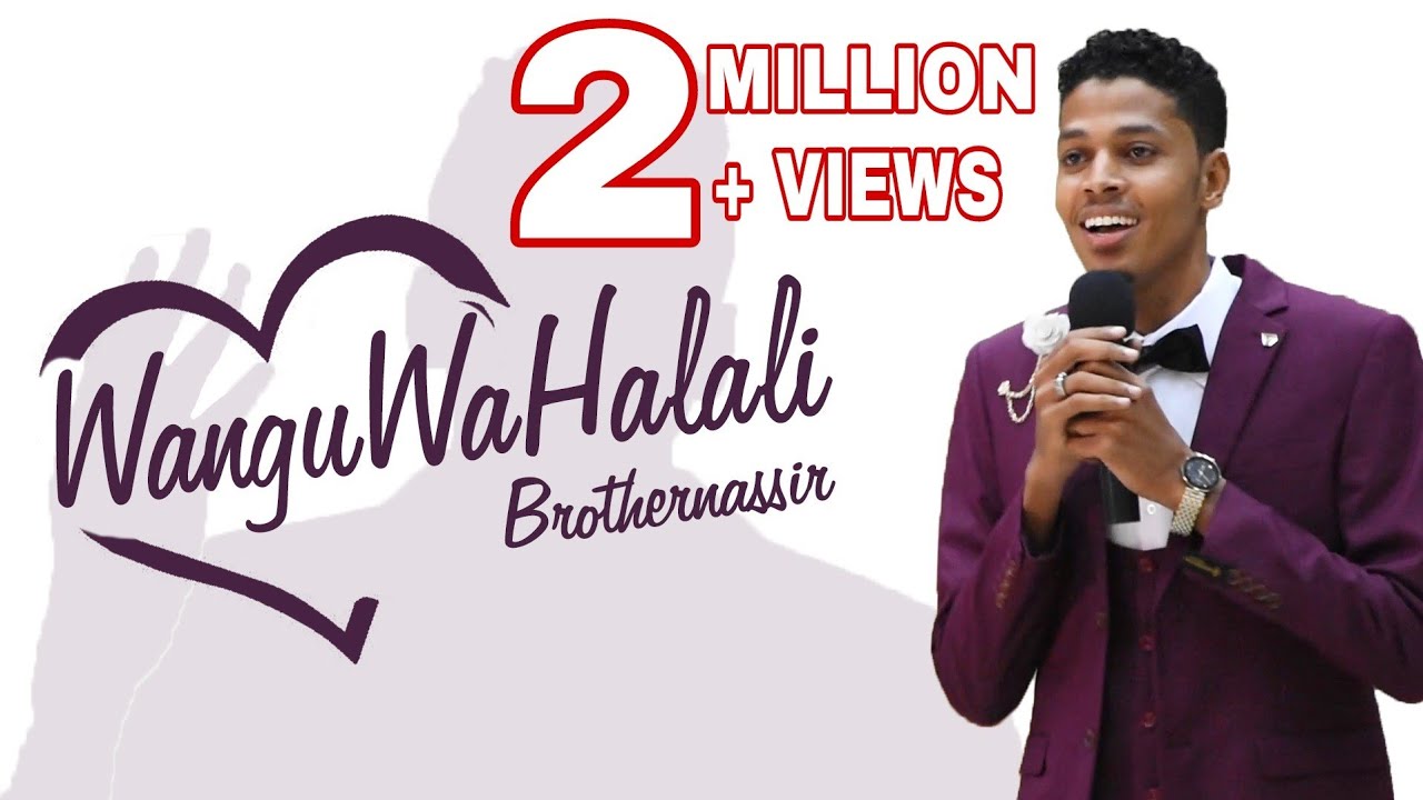 Brother Nassir   Wangu Wa Halali Official Wedding Song With Lyrics