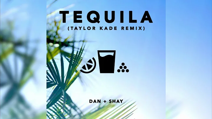 Dan + Shay - Tequila (Taylor Kade Remix)