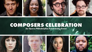 Opera Philadelphia | Celebrate 10 years of the Composer in Residence program