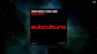 David Forbes & Susie Ledge - Silent Waves (Extended Mix) [SUBCULTURE]