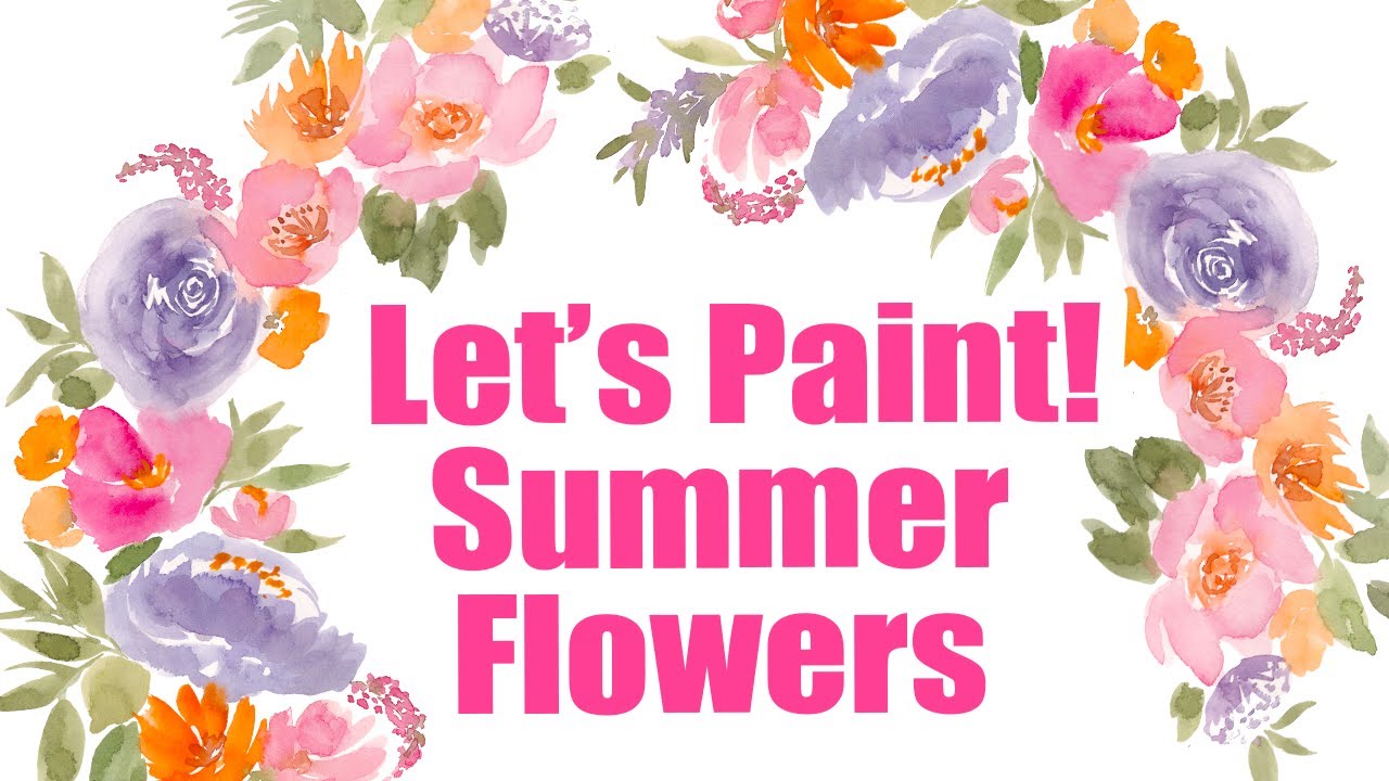 Let's Paint! Summer bright watercolor flowers ( under 15 minutes!) YouTube