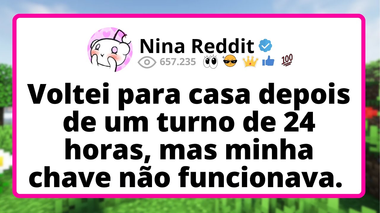 Voltei PARA casa depois de um turno de 24 HORAS, mas minha chave não FUNCIONAVA.