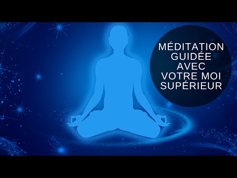 Méditation guidée pour se connecter avec votre Moi Supérieur