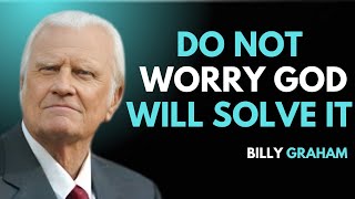 God is Telling You to Stop Worrying and Start Trusting – Your Breakthrough is Coming | BILLY GRAHAM