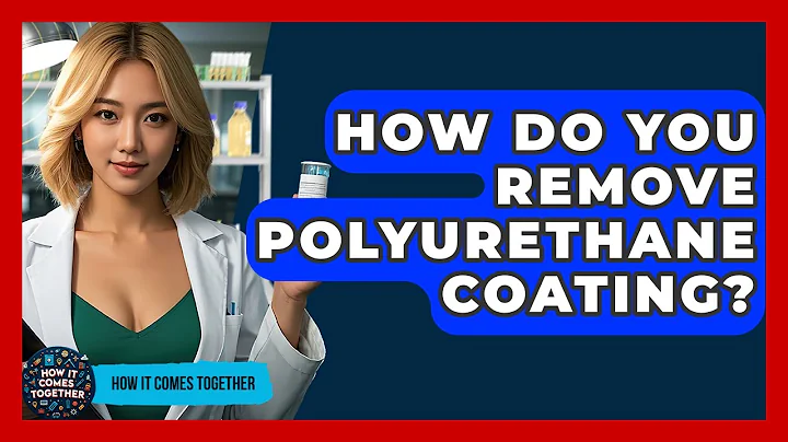 How Do You Remove Polyurethane Coating? - How It Comes Together