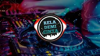 DJ DUGEM RELA DEMI CINTA REMIX SINGLE FUNKOT