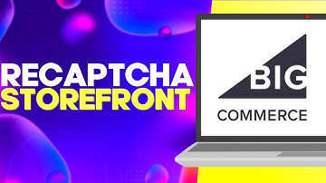 How to Enable or Disable Recaptcha on Storefront on Bigcommerce Easy and Quick