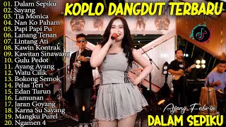 AJENG FEBRIA - DALAM SEPIKU, TIA MONICA, SAYANG - FULL ALBUM DANGDUT KOPLO TERBARU LAGU VIRAL